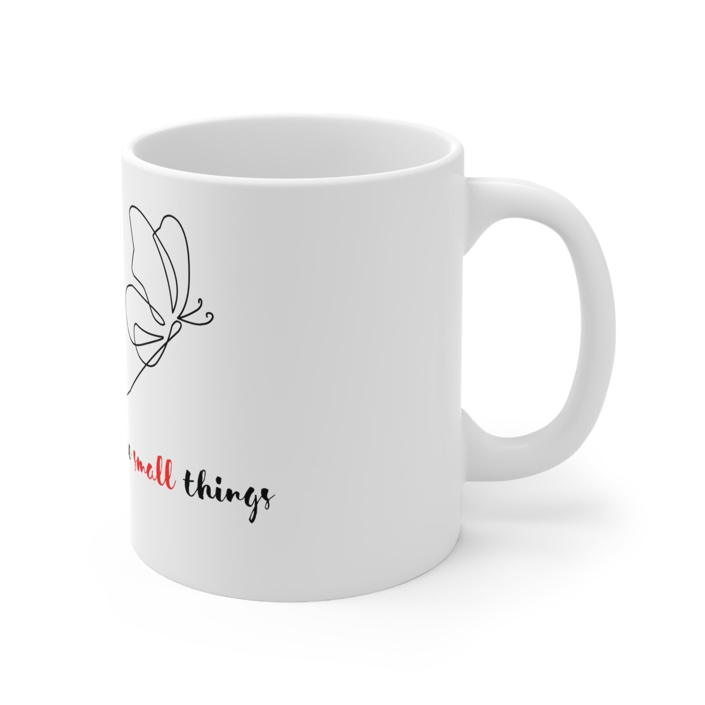 Ceramic Mug 11oz (Find Beauty in the small things)